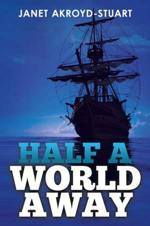 Half a World Away de Janet Akroyd-Stuart