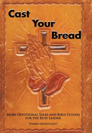 Cast Your Bread de Warren Ravenscroft