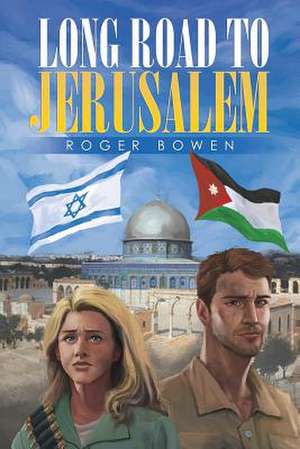 Long Road to Jerusalem de Roger Bowen