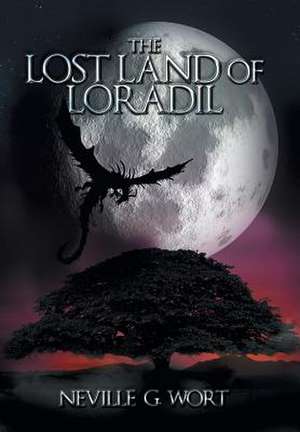 The Lost Land of Loradil de Neville G. Wort