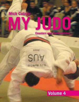 My Judo - Volume 4 de Mick Cutajar