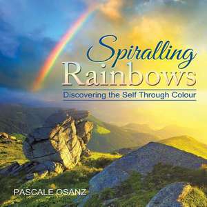 Spiralling Rainbows de Pascale Osanz