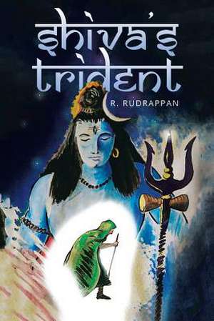 Shiva's Trident de R. Rudrappan