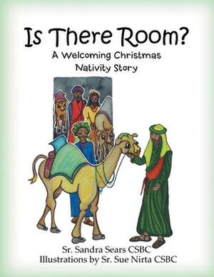 Is There Room?: A Christmas Nativity Story of Welcome de Sr. Sandra Sears CSBC