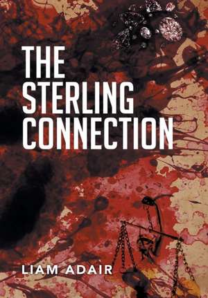 The Sterling Connection de Liam Adair