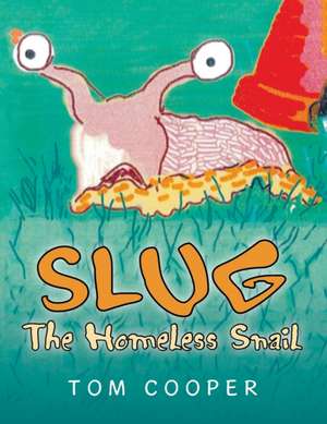 Slug the Homeless Snail: Ceramics, Plasters, Poly-Resins, Glass and Alloys (1930 - 2015) de Tom Cooper