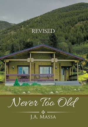 Never Too Old de J. A. Massa