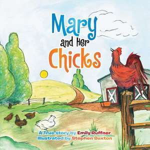 Mary and Her Chicks de Emily Ruffner