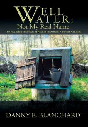 Well Water de Danny E Blanchard