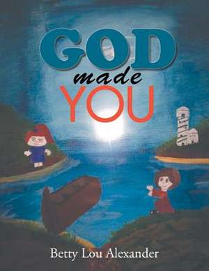 God Made You de Betty Lou Alexander