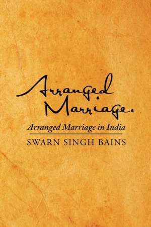 Arranged Marriage de Swarn Singh Bains