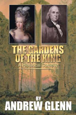 The Gardens of the King de Andrew Glenn