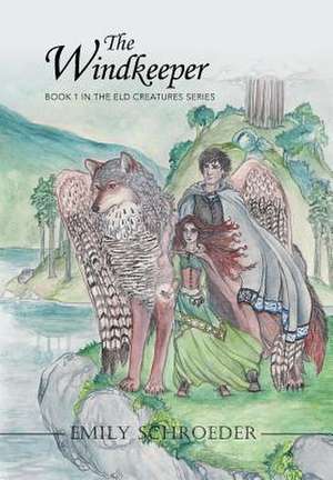 The Windkeeper de Emily Schroeder