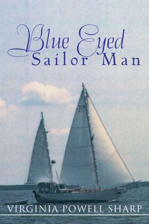 Blue Eyed Sailor Man de Virginia Powell Sharp