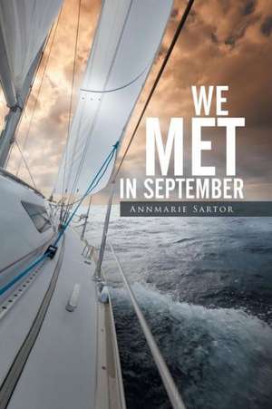 We Met in September de Annmarie Sartor