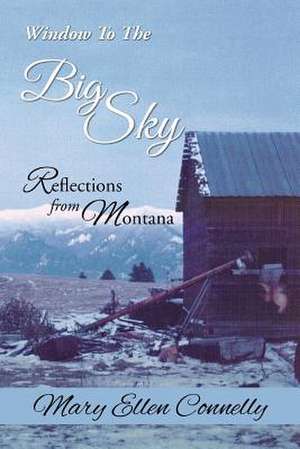 Window to the Big Sky de Mary Ellen Connelly