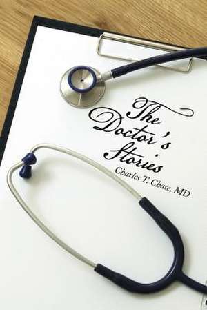 The Doctor's Stories de Charles T. Chase MD