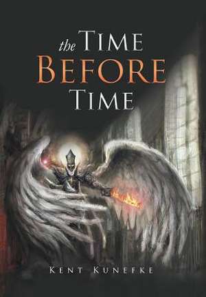 The Time Before Time de Kent Kunefke