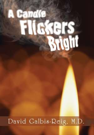 A Candle Flickers Bright de M. D. David Galbis-Reig