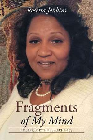 FRAGMENTS OF MY MIND de Rosetta Jenkins