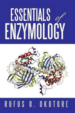 Essentials of Enzymology de Rufus O. Okotore