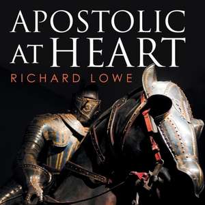 Apostolic at Heart de Richard Lowe