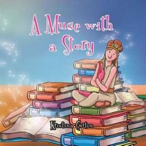 A Muse with a Story de Kristina Curtin