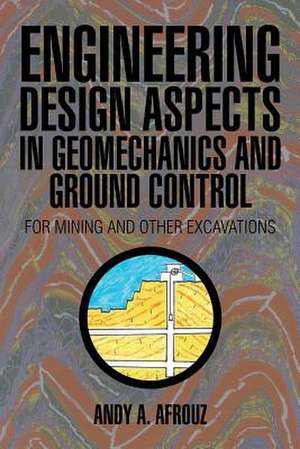 Engineering Design Aspects in Geomechanics and Ground Control de Andy a. Afrouz