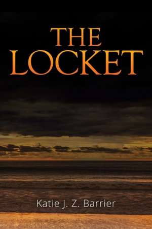 The Locket de Katie J. Z. Barrier