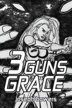 3 Guns Grace de Joseph Bowers