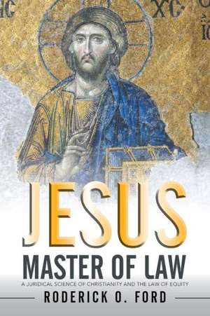 Jesus Master of Law de Roderick O. Ford