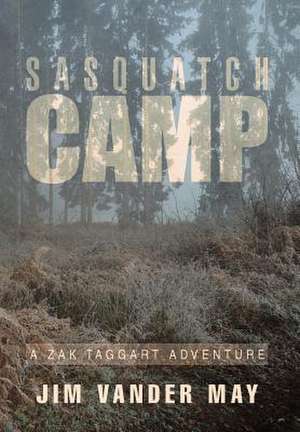 Sasquatch Camp de Jim Vander May