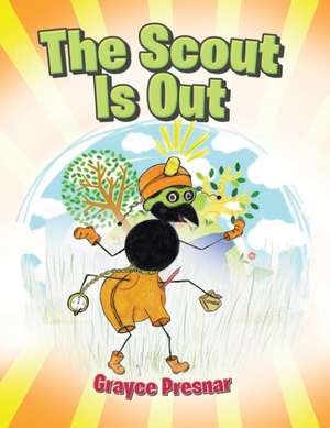 The Scout Is Out de Grayce Presnar