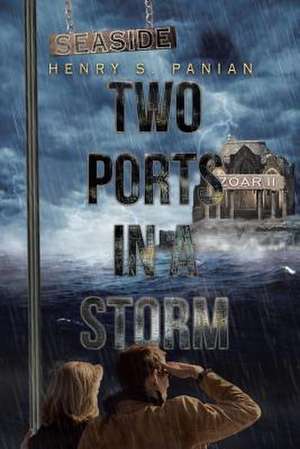 Two Ports in a Storm de Henry S. Panian