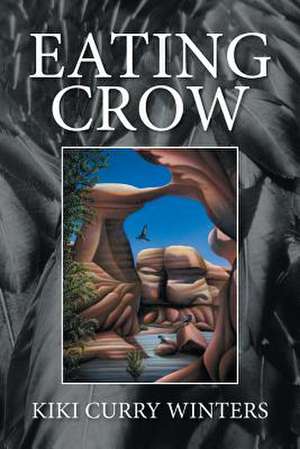 Eating Crow de Kiki Curry Winters