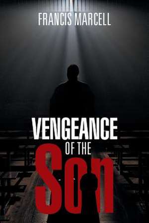 Vengeance of the Son de Francis Marcell