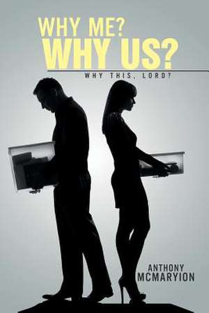 Why Me? Why Us? de Anthony McMaryion