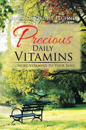 Precious Daily Vitamins de Anastasia Okolie Fechner