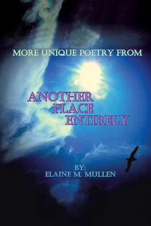 Another Place Entirely de Elaine M. Mullen