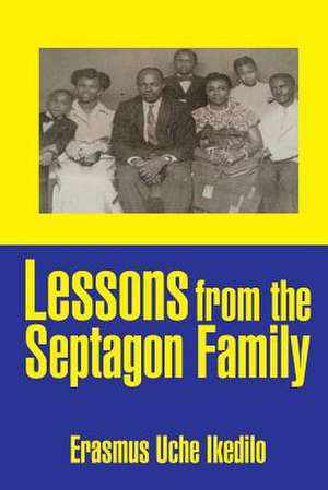 Lessons from the Septagon Family de Erasmus Uche Ikedilo