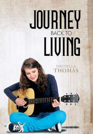 Journey Back to Living de Drusella Thomas