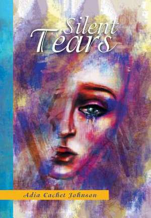 Silent Tears de Adia Cachet Johnson