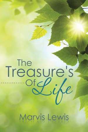 The Treasure's Of Life de Marvis Lewis