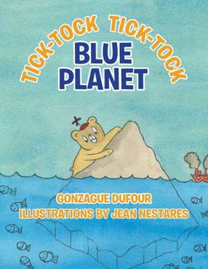 Tick-Tock, Tick-Tock... Blue Planet de Gonzague Dufour