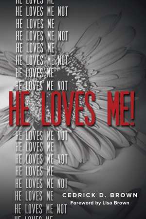 He Loves Me! de Cedrick Brown