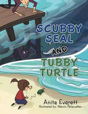 Scubby Seal and Tubby Turtle de Anita Everett