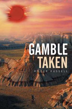 Gamble Taken de Roger Russell