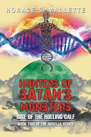 Hunters of Satan's Monsters de Horace S. Mallette