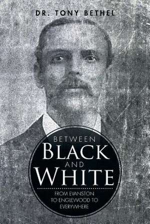 Between Black and White de Tony Bethel