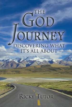 The God Journey de Ricky Tutor